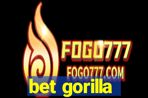 bet gorilla
